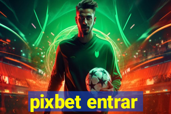 pixbet entrar